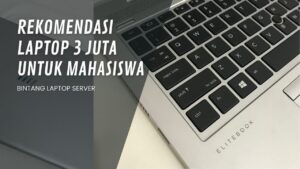 Rekomendasi Laptop Murah 3 Jutaan