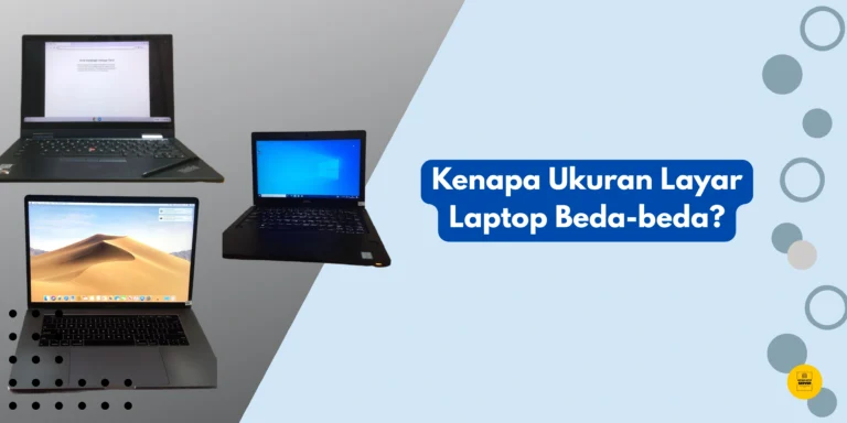 kenapa ukuran layar laptop beda-beda